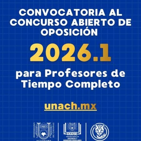 La UNACH abre convocatoria para docentes de Tiempo Completo PLAZAS DOCENTES