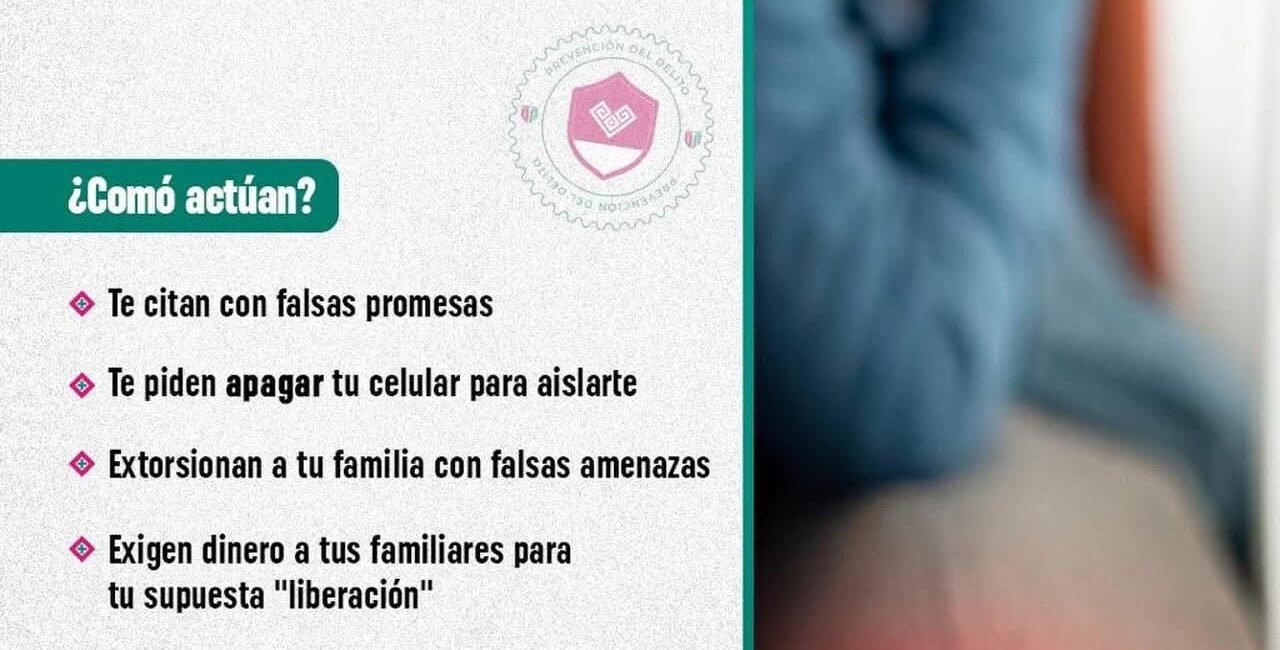 “El secuestro virtual es un engaño; cuelga y denuncia”: SSP